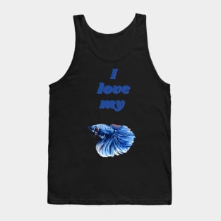 I Love My Betta Tank Top